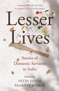 Cover: Lesser Lives: Stories of Domestic Servants in India - Pan Macmillan India
