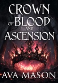 Cover: Crown of Blood and Ascension - Ava Mason