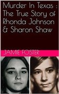 Cover: Murder In Texas : The True Story of Rhonda Johnson & Sharon Shaw - Trellis Publishing