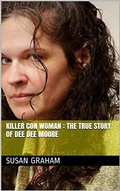 Cover: Killer Con Woman : The True Story of Dee Dee Moore - Trellis Publishing
