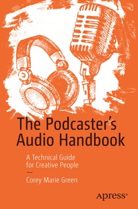 Abbildung von: The Podcaster's Audio Handbook - Apress