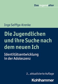 Abbildung von: Die Jugendlichen und ihre Suche nach dem neuen Ich - Kohlhammer