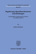 Bild: Regulierung algorithmenbasierter Entscheidungen. - Duncker & Humblot