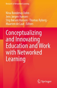 Enlarge image Cover: Conceptualizing and Innovating Education and Work with Networked Learning - Springer