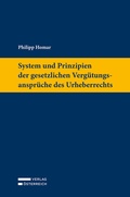Cover: System und Prinzipien der gesetzlichen Verg&uuml;tungsanspr&uuml;che des Urheberrechts - Verlag &Ouml;sterreich
