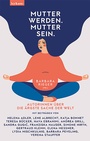 Cover: Mutter werden. Mutter sein. - Leykam