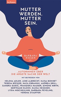 Abbildung von: Mutter werden. Mutter sein. - Leykam