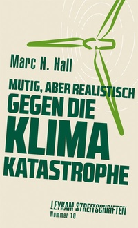 Abbildung von: Mutig, aber realistisch gegen die Klimakatastrophe - Leykam