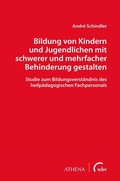 Cover: Bildung von Kindern und Jugendlichen mit schwerer und mehrfacher Behinderung gestalten - Athena bei wbv