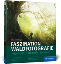 Abbildung von: Faszination Waldfotografie - Rheinwerk