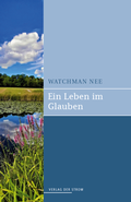 Cover: Ein Leben im Glauben - Der Strom