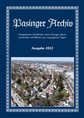 Cover: Pasinger Archiv. Fotographische Streiflichter eines Pasinger Jahres,... / Pasinger Archiv Ausgabe 2022 - Pasinger Archiv