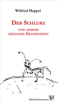 Cover: Der Schlurz und andere grausame Geschichten - B&ouml;hland & Schremmer Verlag