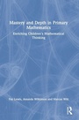 Cover: Mastery and Depth in Primary Mathematics - Routledge