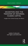 Cover: Migration and the Transfer of Informal Human Capital - Routledge