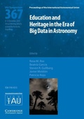 Cover: Education and Heritage in the Era of Big Data in Astronomy (IAU S367) - Cambridge University Press