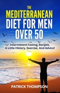Cover: The Mediterranean Diet For Men Over 50 - Lulu.com