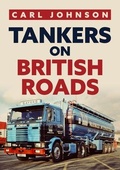 Cover: Tankers on British Roads - Amberley Publishing
