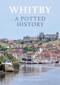 Cover: Whitby: A Potted History - Amberley Publishing