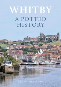 Enlarge image Cover: Whitby: A Potted History - Amberley Publishing