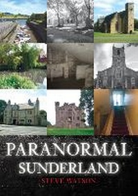 Enlarge image Cover: Paranormal Sunderland - Amberley Publishing