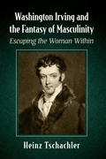 Cover: Washington Irving and the Fantasy of Masculinity - McFarland & Co Inc