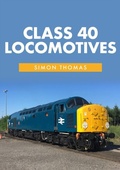 Cover: Class 40 Locomotives - Amberley Publishing