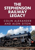 Cover: The Stephenson Railway Legacy - Amberley Publishing
