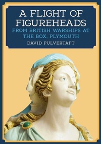 Abbildung von: A Flight of Figureheads - Amberley Publishing