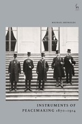 Cover: Instruments of Peacemaking 1870-1914 - Hart Publishing