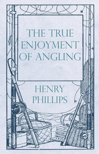 Enlarge image Cover: The True Enjoyment of Angling - Read Books Ltd.