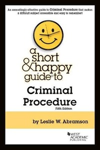 Enlarge image Cover: A Short & Happy Guide to Criminal Procedure - West Academic Press