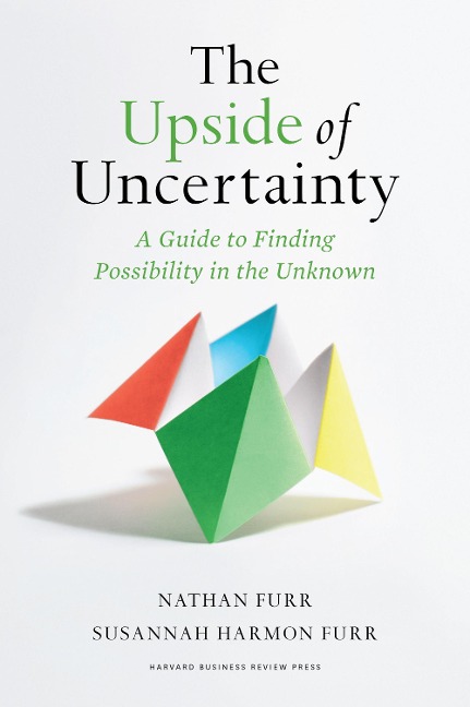 Abbildung von: The Upside of Uncertainty - Harvard Business Review Press