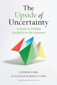 Abbildung von: The Upside of Uncertainty - Harvard Business Review Press