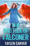 Cover: The Mad Folk of Falconer (Harley Firebird, #4) - Harley Firebird
