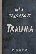 Cover: Let's Talk About Trauma - Grosvenor House Publishing Ltd