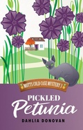 Cover: Pickled Petunia (Motts Cold Case Mystery Series, #3) - Tangled Tree Publishing