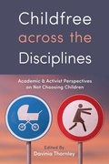 Cover: Childfree Across the Disciplines - Rutgers University Press
