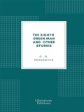 Cover: The Eighth Green Man and Other Stories - Librorium Editions