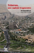 Cover: T&eacute;h&eacute;ran, une capitale fragment&eacute;e - L'Iran en transition
