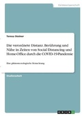 Cover: Die verordnete Distanz. Beruehrung und Naehe in Zeiten von Social Distancing und Home-Office durch die COVID-19-Pandemie - GRIN Verlag