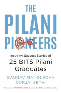 Abbildung von: The Pilani Pioneers: Inspiring Success Stories of 25 BITS Pilani Graduates - Pan India