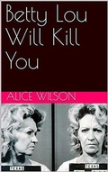 Cover: Betty Lou Will Kill You - Trellis Publishing