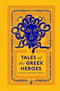 Cover: Tales of the Greek Heroes - Puffin Classics