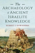 Cover: The Archaeology of Ancient Israelite Knowledge - Indiana University Press