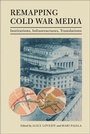 Cover: Remapping Cold War Media - Indiana University Press