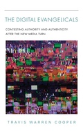 Cover: The Digital Evangelicals - Indiana University Press