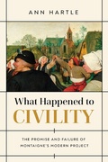 Cover: What Happened to Civility - University of Notre Dame Press