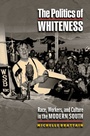 Cover: The Politics of Whiteness - Princeton University Press