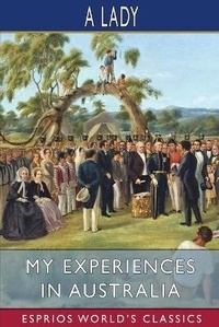 Abbildung von: My Experiences in Australia (Esprios Classics) - Blurb